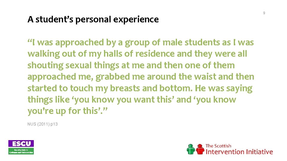 A student’s personal experience “I was approached by a group of male students as