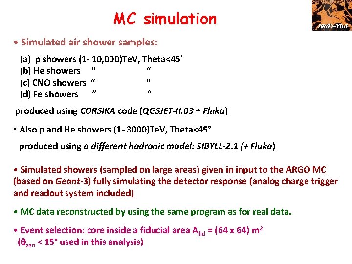 MC simulation ARGO-YBJ • Simulated air shower samples: (a) p showers (1 - 10,