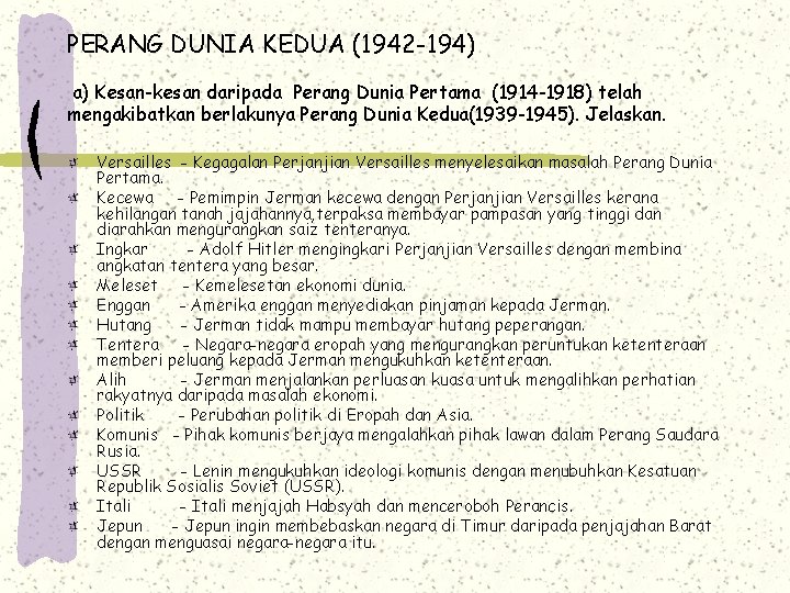 PERANG DUNIA KEDUA (1942 -194) a) Kesan-kesan daripada Perang Dunia Pertama (1914 -1918) telah