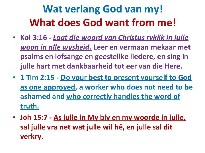 Wat verlang God van my! What does God want from me! • Kol 3: