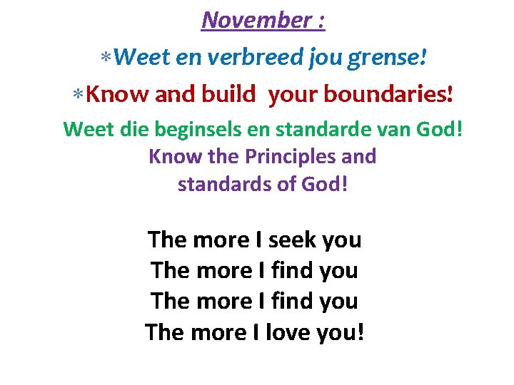 November : Weet en verbreed jou grense! Know and build your boundaries! Weet die