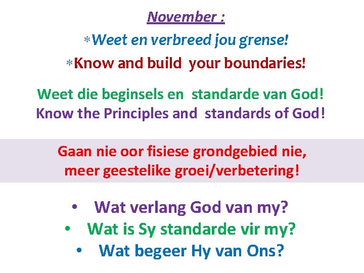 November : Weet en verbreed jou grense! Know and build your boundaries! Weet die