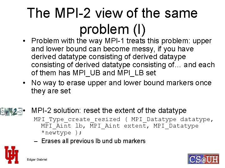 The MPI-2 view of the same problem (I) • Problem with the way MPI-1