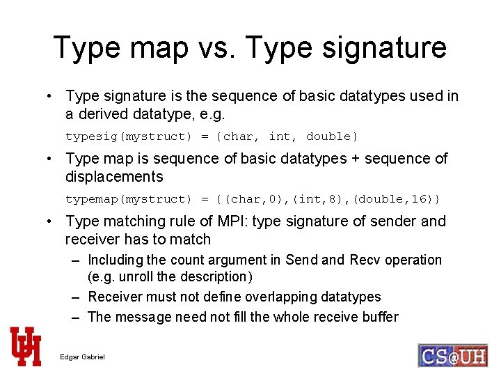 Type map vs. Type signature • Type signature is the sequence of basic datatypes