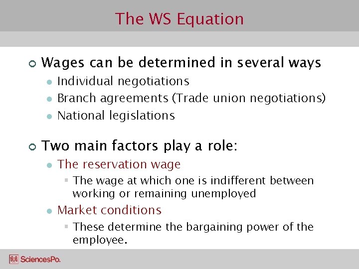 The WS Equation ¢ Wages can be determined in several ways l l l