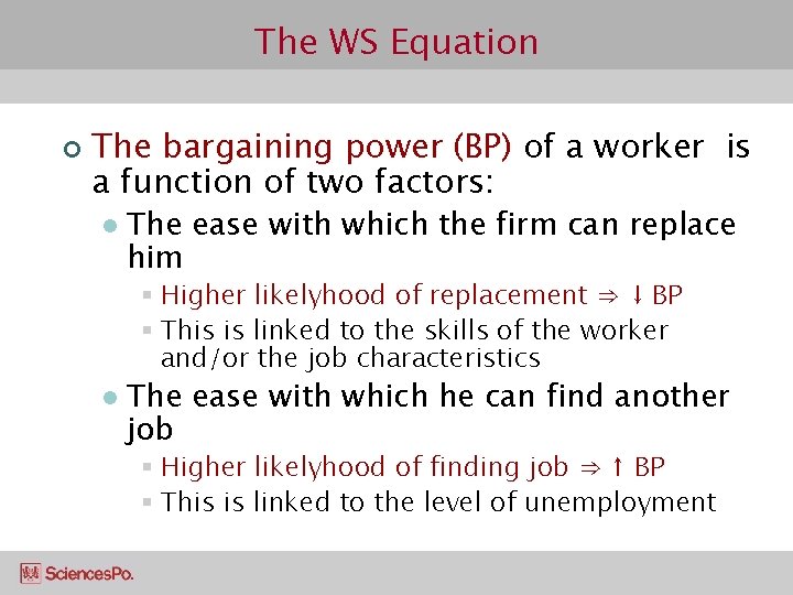 The WS Equation ¢ The bargaining power (BP) of a worker is a function
