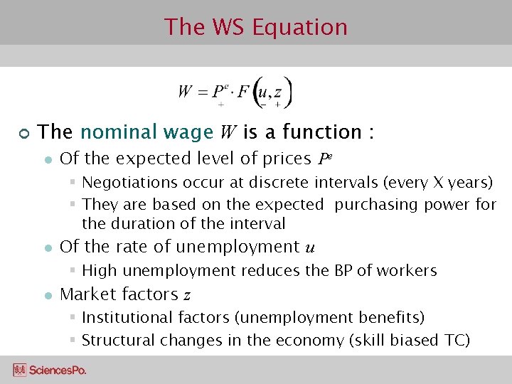 The WS Equation ¢ The nominal wage W is a function : l Of