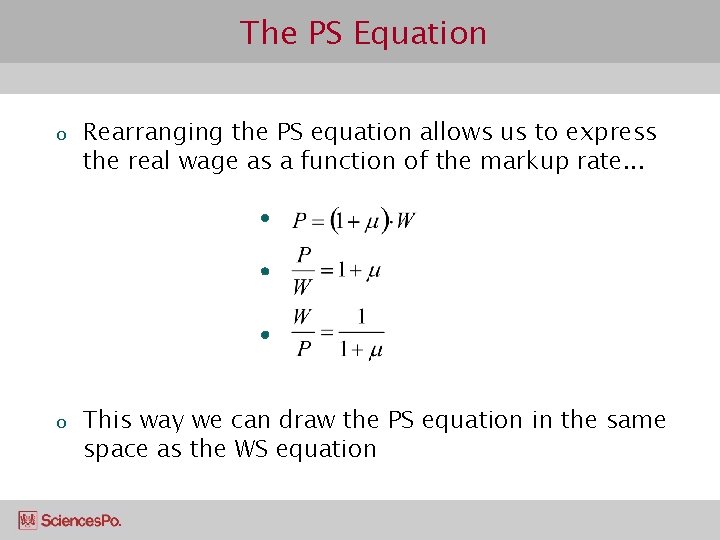 The PS Equation o Rearranging the PS equation allows us to express the real
