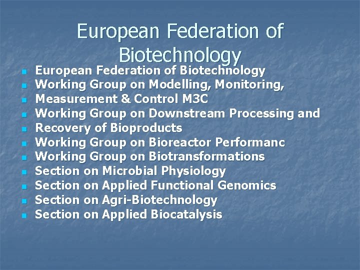 European Federation of Biotechnology n n n European Federation of Biotechnology Working Group on