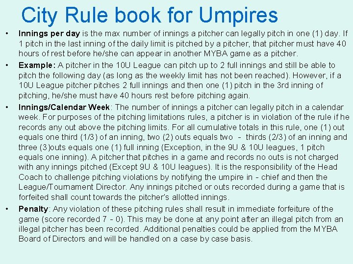 City Rule book for Umpires • • Innings per day is the max number