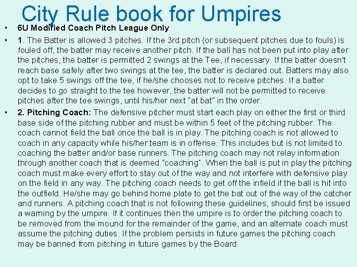  • • • City Rule book for Umpires 6 U Modified Coach Pitch