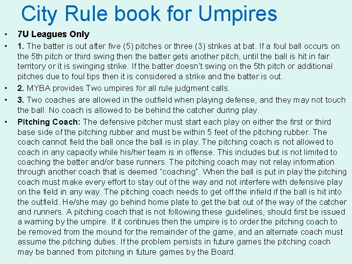 City Rule book for Umpires • 7 U Leagues Only • 1. The batter