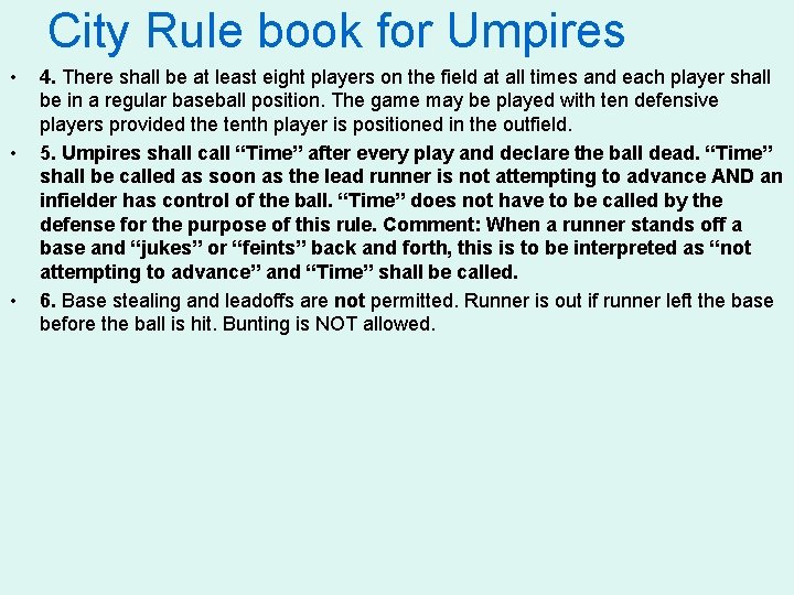 City Rule book for Umpires • • • 4. There shall be at least