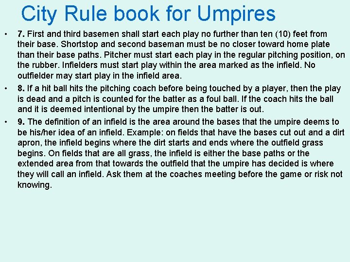 City Rule book for Umpires • • • 7. First and third basemen shall