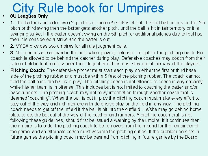  • • • City Rule book for Umpires 8 U Leagues Only 1.