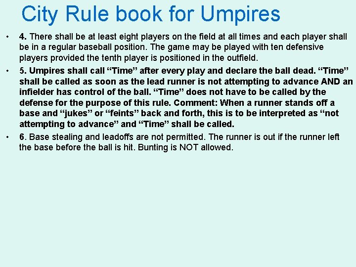 City Rule book for Umpires • • • 4. There shall be at least