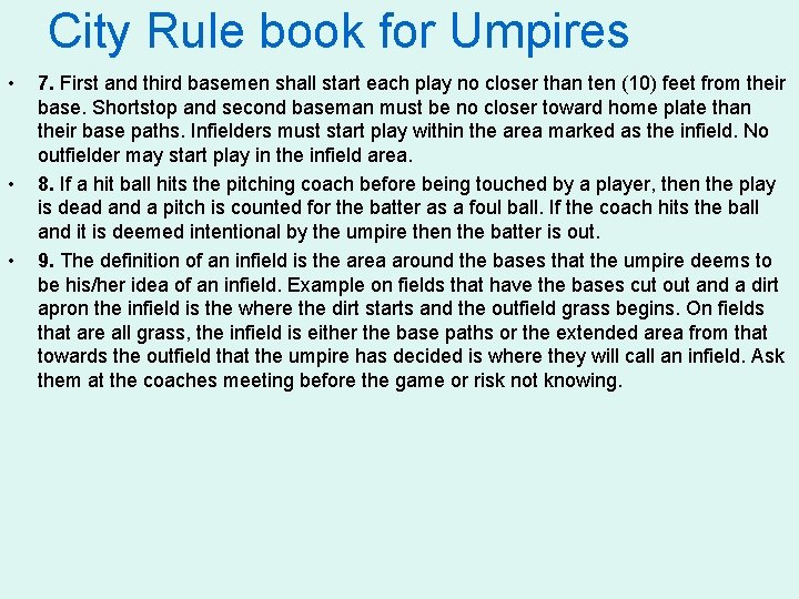 City Rule book for Umpires • • • 7. First and third basemen shall