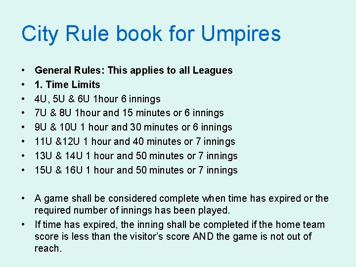 City Rule book for Umpires • • General Rules: This applies to all Leagues