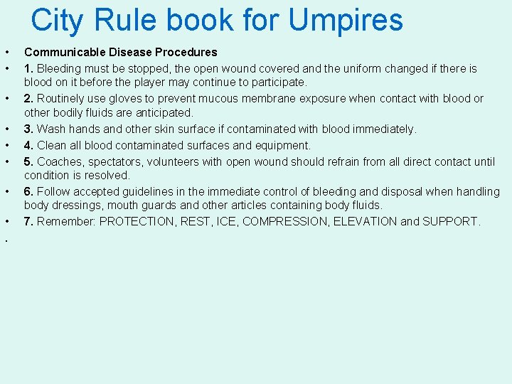 City Rule book for Umpires • • . Communicable Disease Procedures 1. Bleeding must