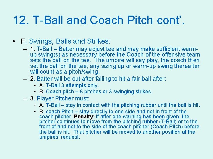 12. T-Ball and Coach Pitch cont’. • F. Swings, Balls and Strikes: – 1.