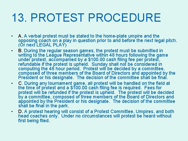 13. PROTEST PROCEDURE • • A. A verbal protest must be stated to the