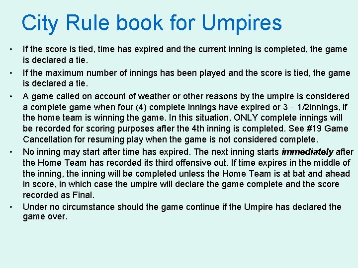 City Rule book for Umpires • • • If the score is tied, time