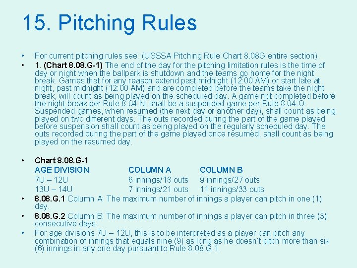 15. Pitching Rules • • For current pitching rules see: (USSSA Pitching Rule Chart