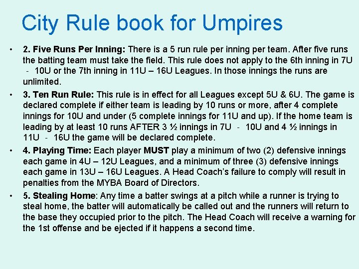 City Rule book for Umpires • • 2. Five Runs Per Inning: There is