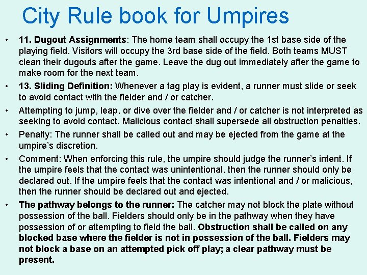 City Rule book for Umpires • • • 11. Dugout Assignments: The home team