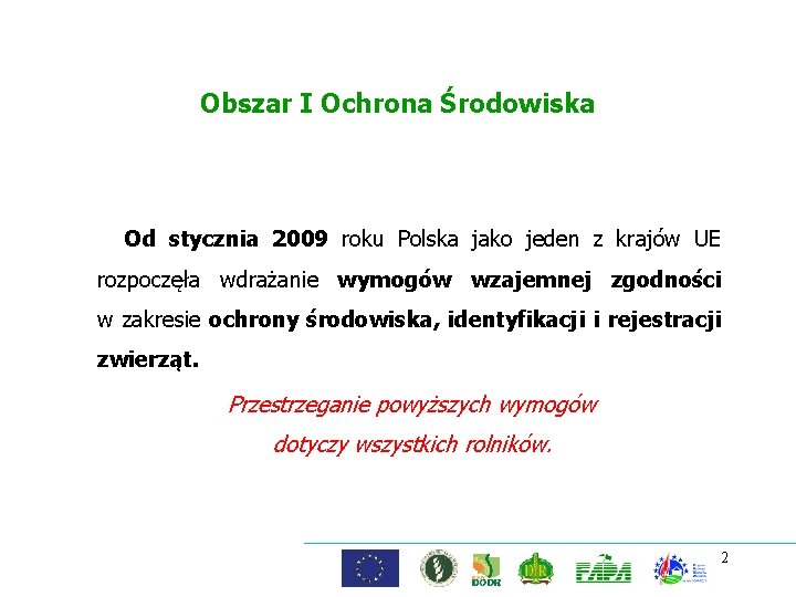 Obszar I Ochrona Środowiska Od stycznia 2009 roku Polska jako jeden z krajów UE