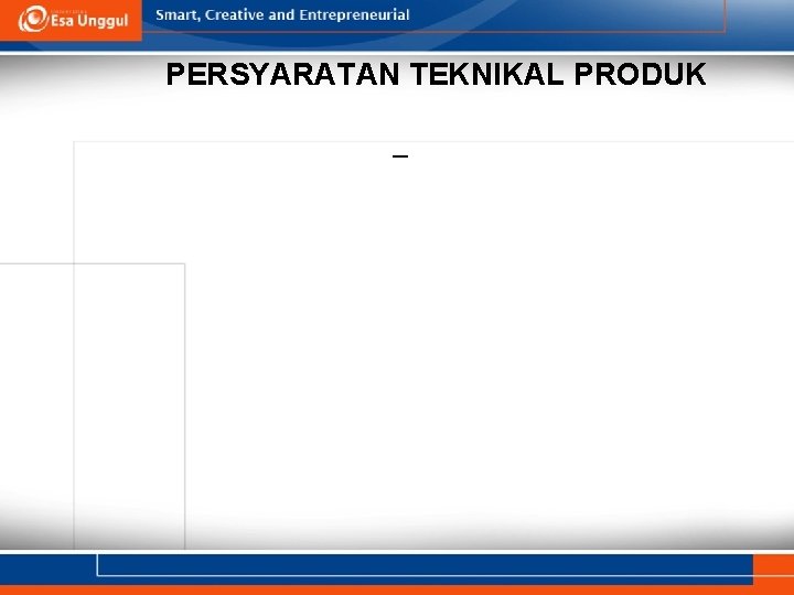 PERSYARATAN TEKNIKAL PRODUK – 