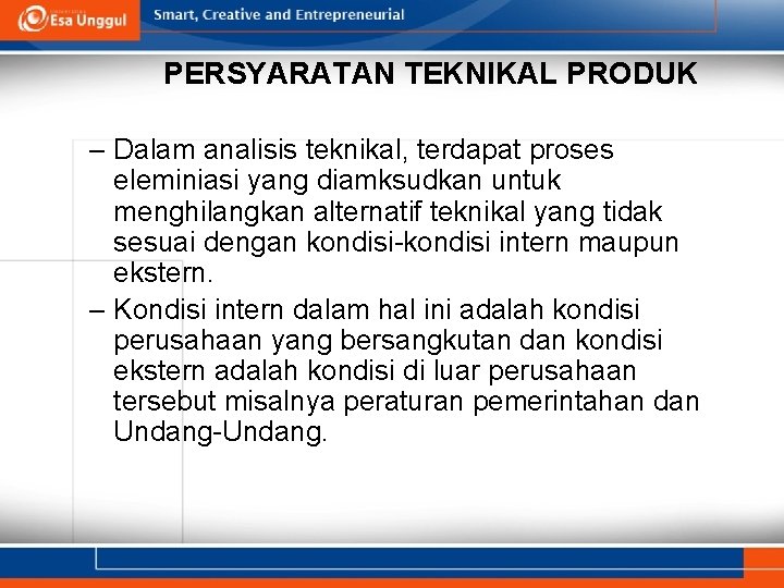 PERSYARATAN TEKNIKAL PRODUK – Dalam analisis teknikal, terdapat proses eleminiasi yang diamksudkan untuk menghilangkan