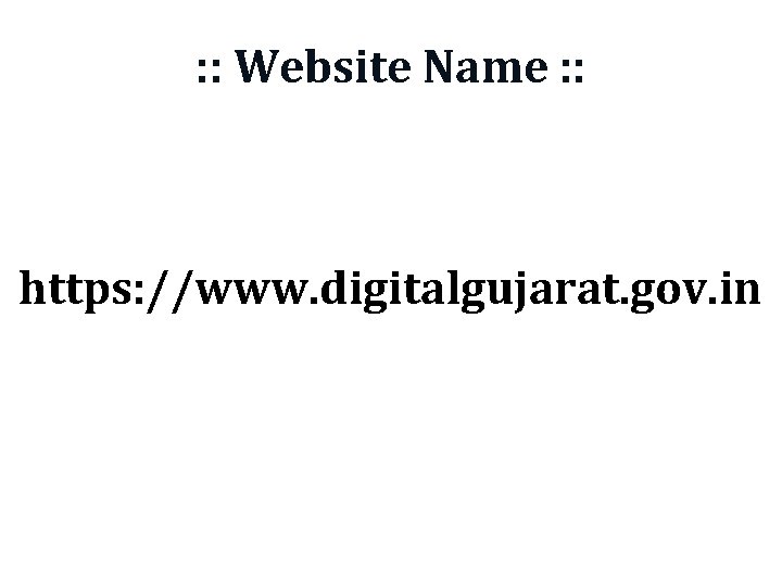 : : Website Name : : https: //www. digitalgujarat. gov. in 