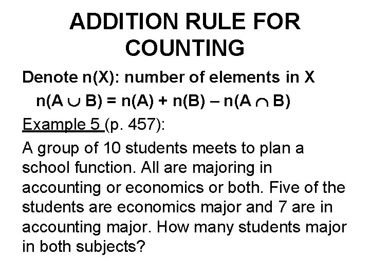 ADDITION RULE FOR COUNTING Denote n(X): number of elements in X n(A B) =