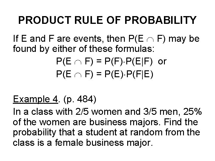 PRODUCT RULE OF PROBABILITY If E and F are events, then P(E F) may