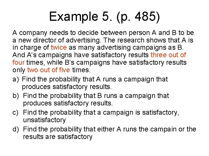 Example 5. (p. 485) A company needs to decide between person A and B