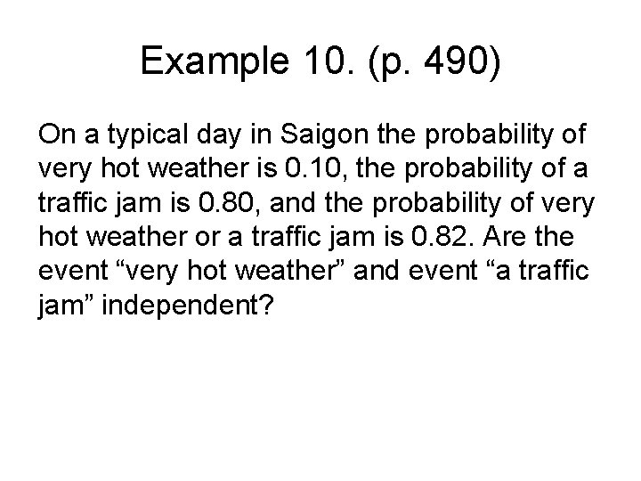 Example 10. (p. 490) On a typical day in Saigon the probability of very