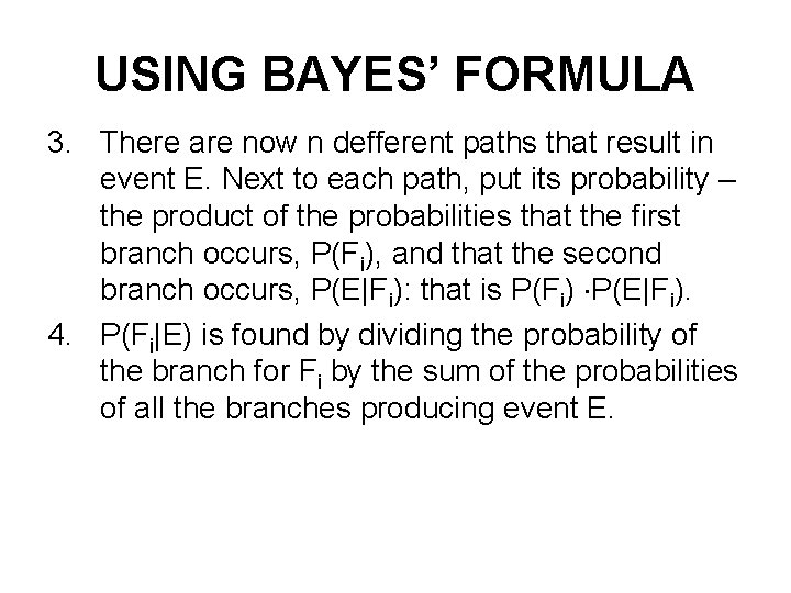 USING BAYES’ FORMULA 3. There are now n defferent paths that result in event