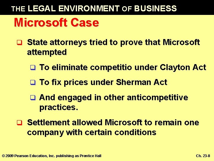 THE LEGAL ENVIRONMENT OF BUSINESS Microsoft Case q q State attorneys tried to prove