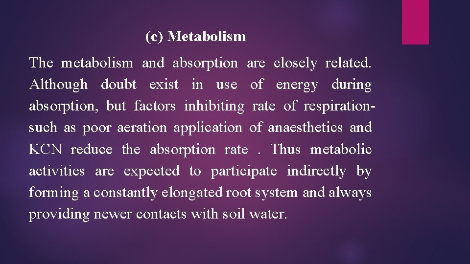 (c) Metabolism The metabolism and absorption are closely related. Although doubt exist in use