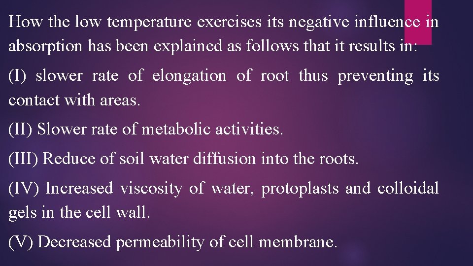 How the low temperature exercises its negative influence in absorption has been explained as