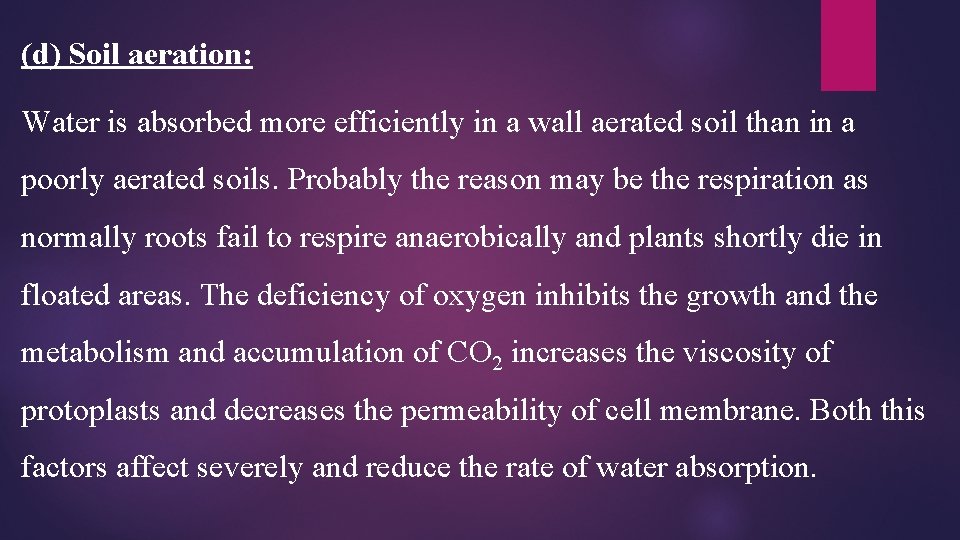 (d) Soil aeration: Water is absorbed more efficiently in a wall aerated soil than