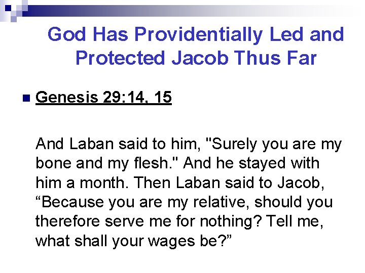 God Has Providentially Led and Protected Jacob Thus Far n Genesis 29: 14, 15