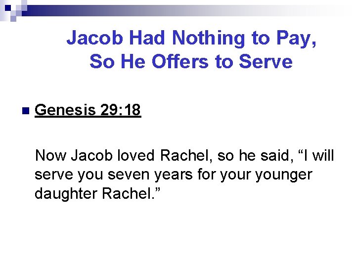 Jacob Had Nothing to Pay, So He Offers to Serve n Genesis 29: 18