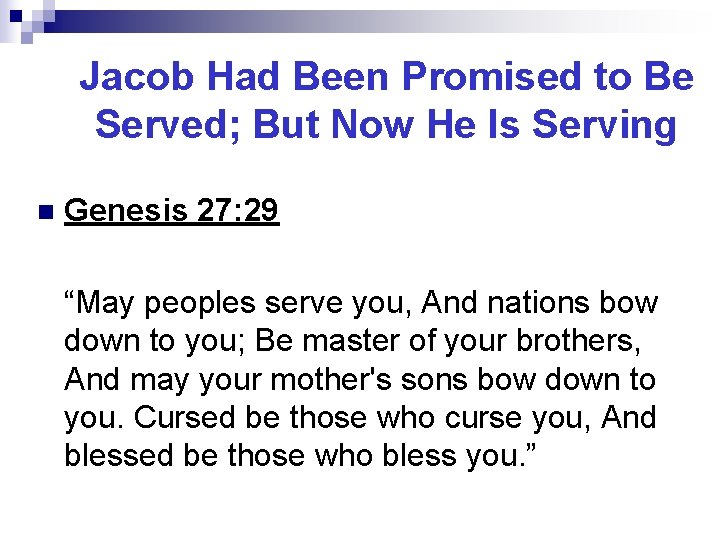 Jacob Had Been Promised to Be Served; But Now He Is Serving n Genesis