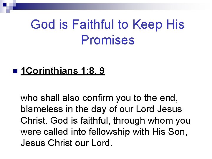 God is Faithful to Keep His Promises n 1 Corinthians 1: 8, 9 who