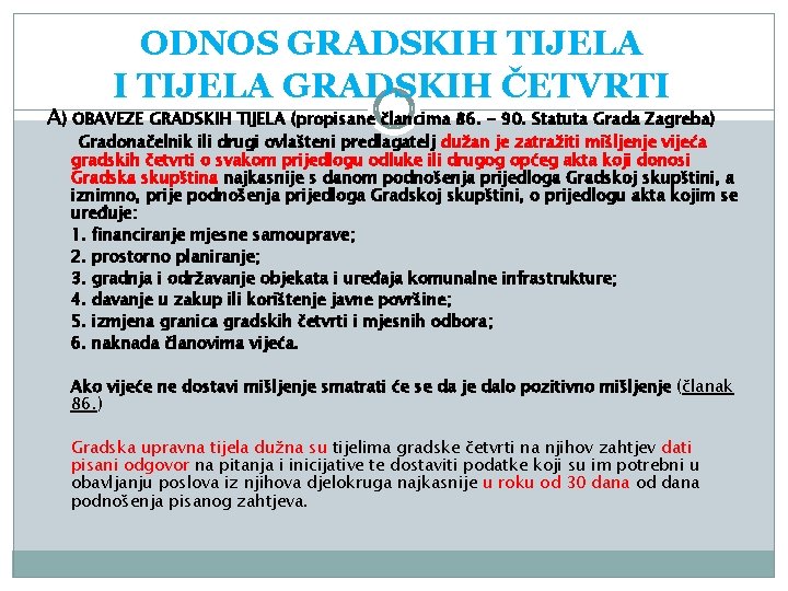 ODNOS GRADSKIH TIJELA I TIJELA GRADSKIH ČETVRTI A) OBAVEZE GRADSKIH TIJELA (propisane člancima 86.