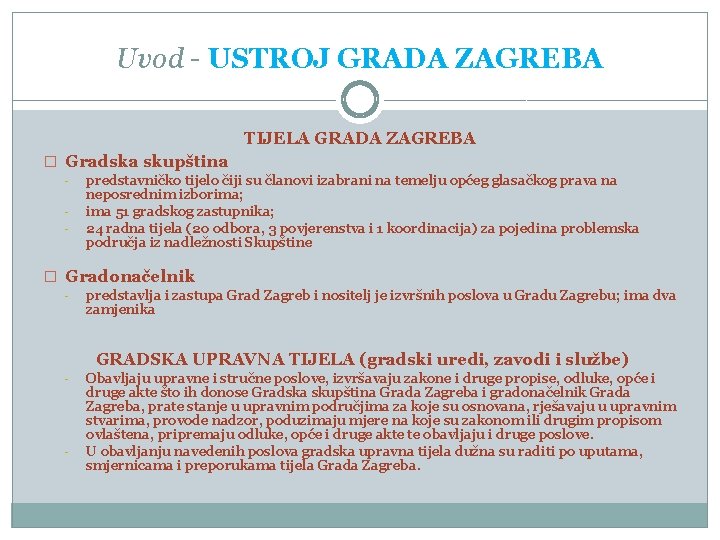 Uvod - USTROJ GRADA ZAGREBA TIJELA GRADA ZAGREBA � Gradska skupština - predstavničko tijelo