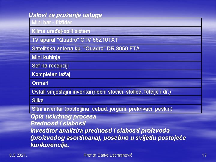 Uslovi za pružanje usluga Mini bar - frižider Klima uređaj-split sistem TV aparat "Quadro"