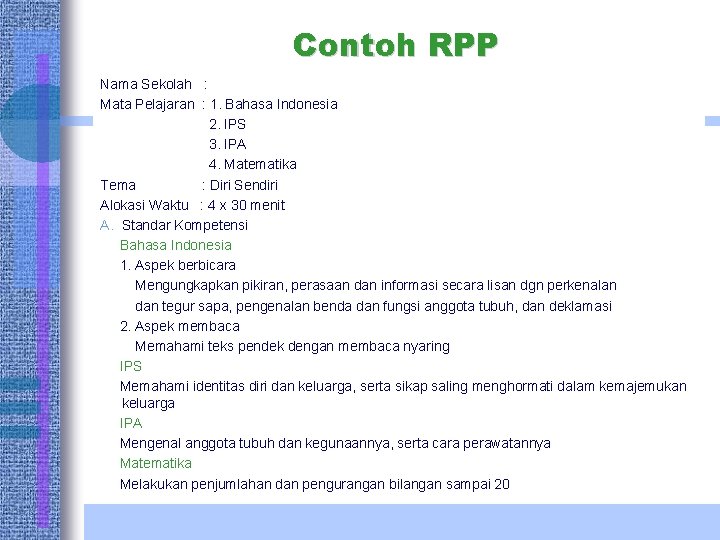 Contoh RPP Nama Sekolah : Mata Pelajaran : 1. Bahasa Indonesia 2. IPS 3.